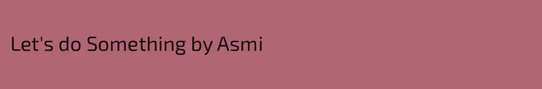 Let's do Something by Asmi
